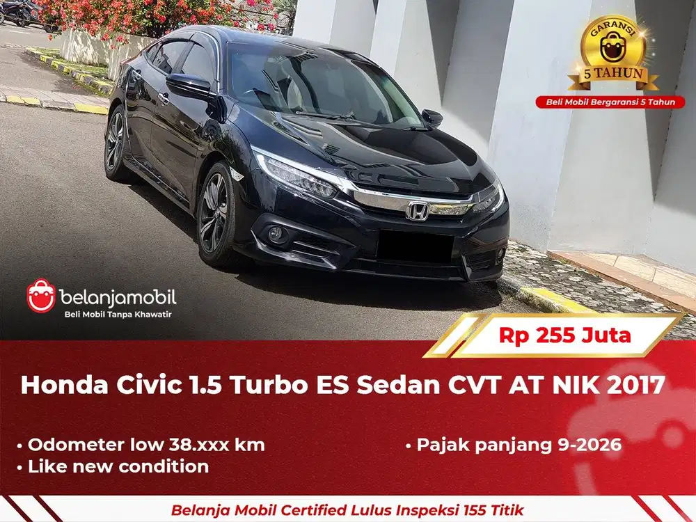 [ GARANSI 5TH ] Honda Civic 1.5 Turbo ES Sedan CVT AT 2017 2018