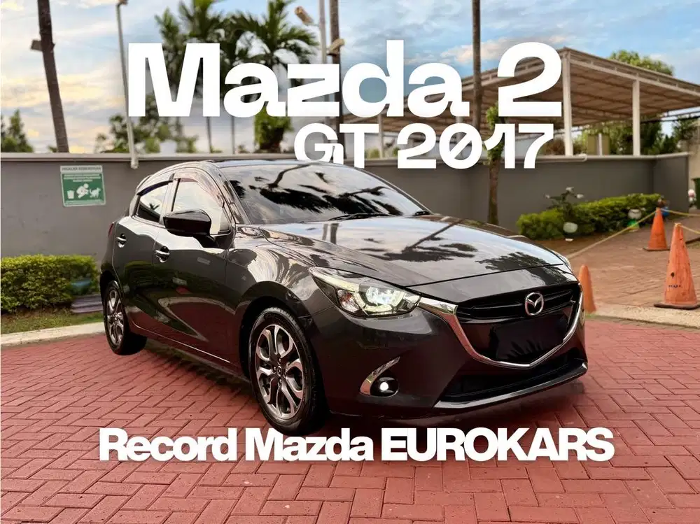 Mazda 2 GT 2017 — Siap Pakai, Kondisi Istimewa!