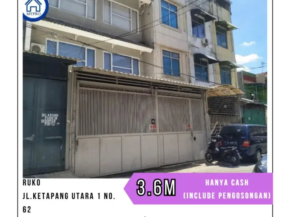 MURAH RUKO KETAPANG UTARA - JAKARTA BARAT UKR 99 M2 HANYA CASH (SDH INCLUDE PENGOSONGAN)