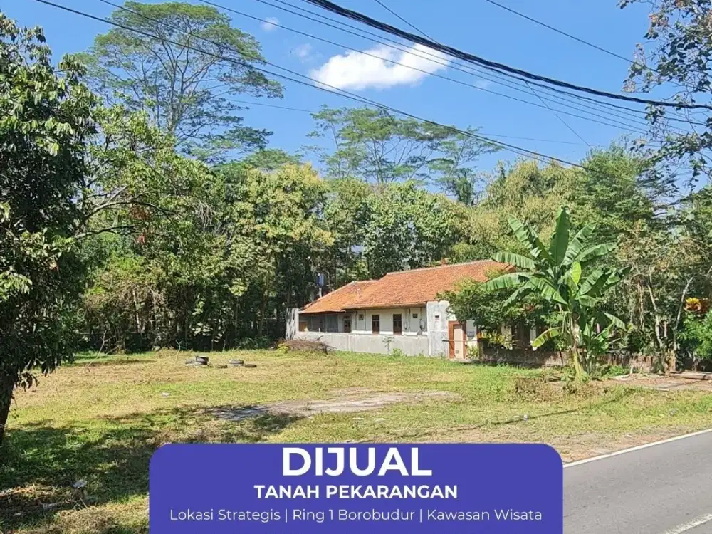 DIJUAL SEGERA TANAH DENGAN LOKASI STRATEGIS TERLETAK DIKAWASAN RING 1 CANDI BOROBUDUR