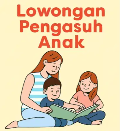 Lowongan Pekerjaan Pengasuh Anak Usia 6 dan 7 Tahun