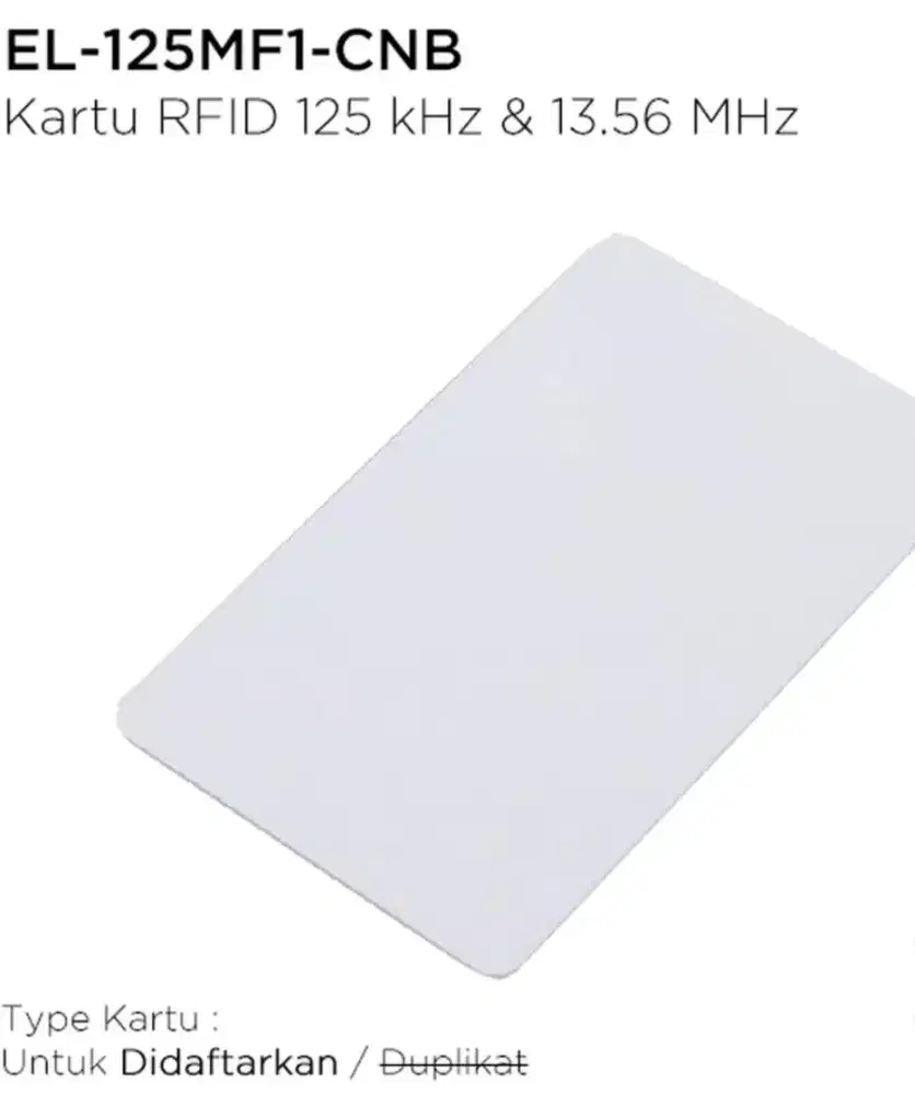 Kartu RFID 125 kHz Proximity (TK4100) 
2. 13.56 MHz NFC/RFID 1K ISO