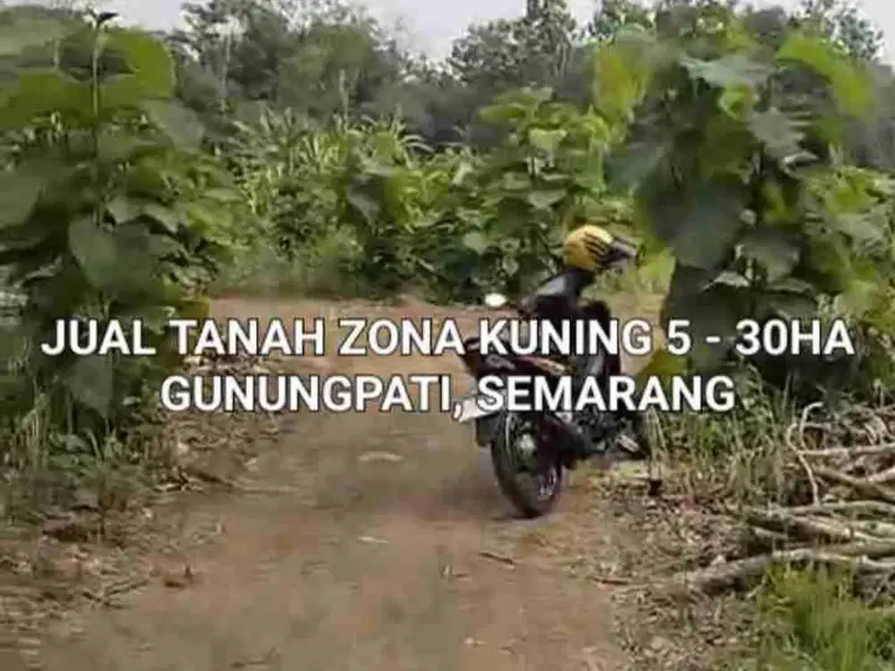 DIJUAL TANAH 5 - 30HA, ZONA KUNING GUNUNGPATI SEMARANG