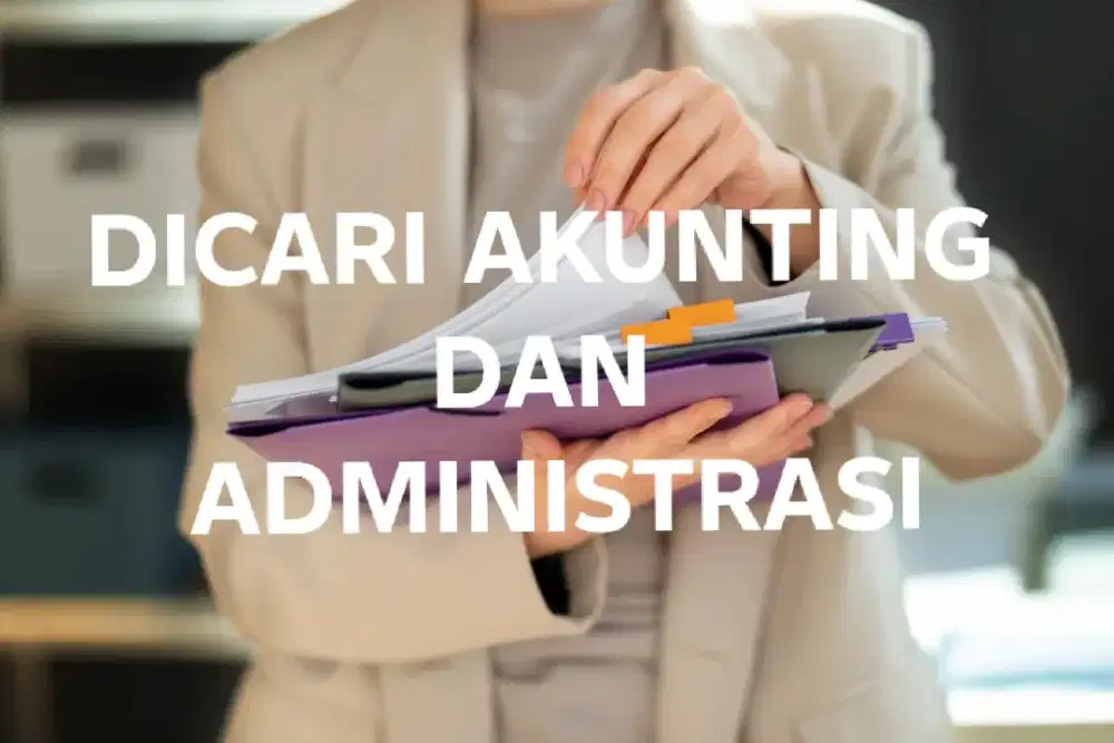 DIBUTUHKAN STAFF AKUNTING DAN ADMIN