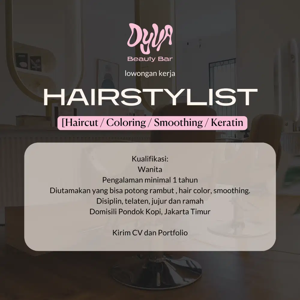 Dibutuhkan Hairstylist [HairCut/Hair Color] Berpengalaman