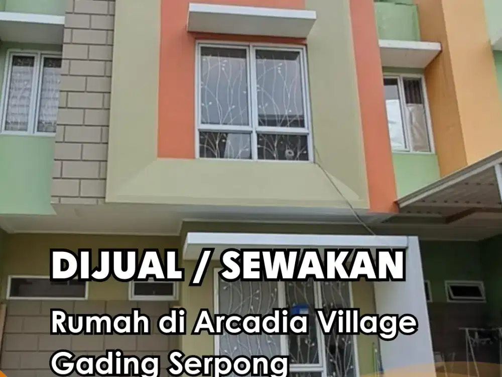 Dijual atau disewakan  !!!  Rumah di Arcadia Village Gading Serpong