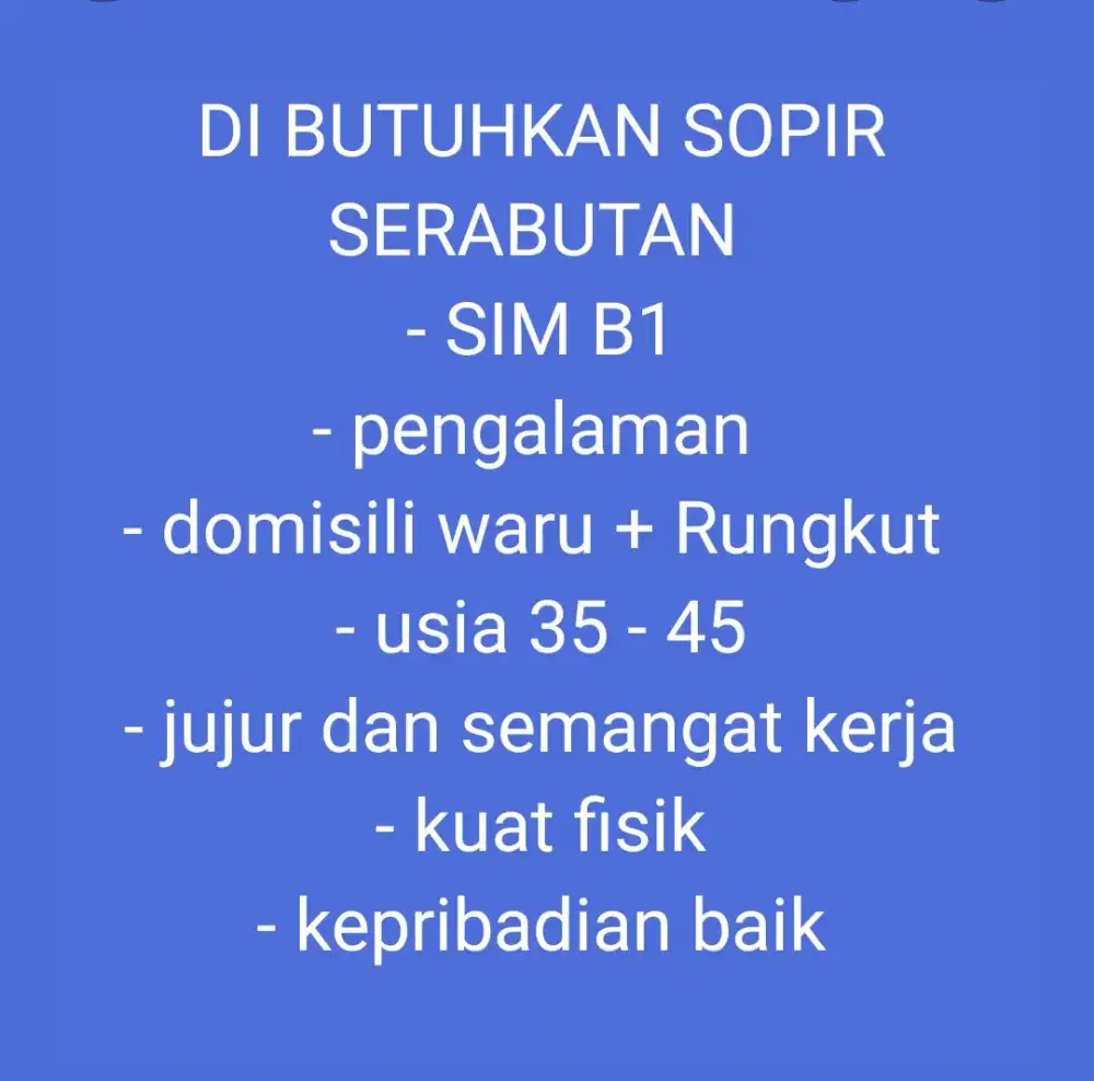 Dibutuhkan sopir serabutan  SIM B1.