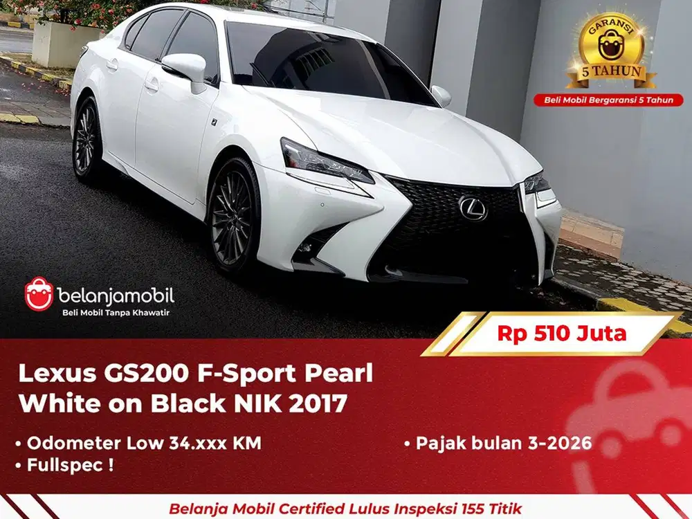 [ GARANSI 5TH ] Lexus GS200 GS 200 F-Sport F Sport Fullspec 2017/2018