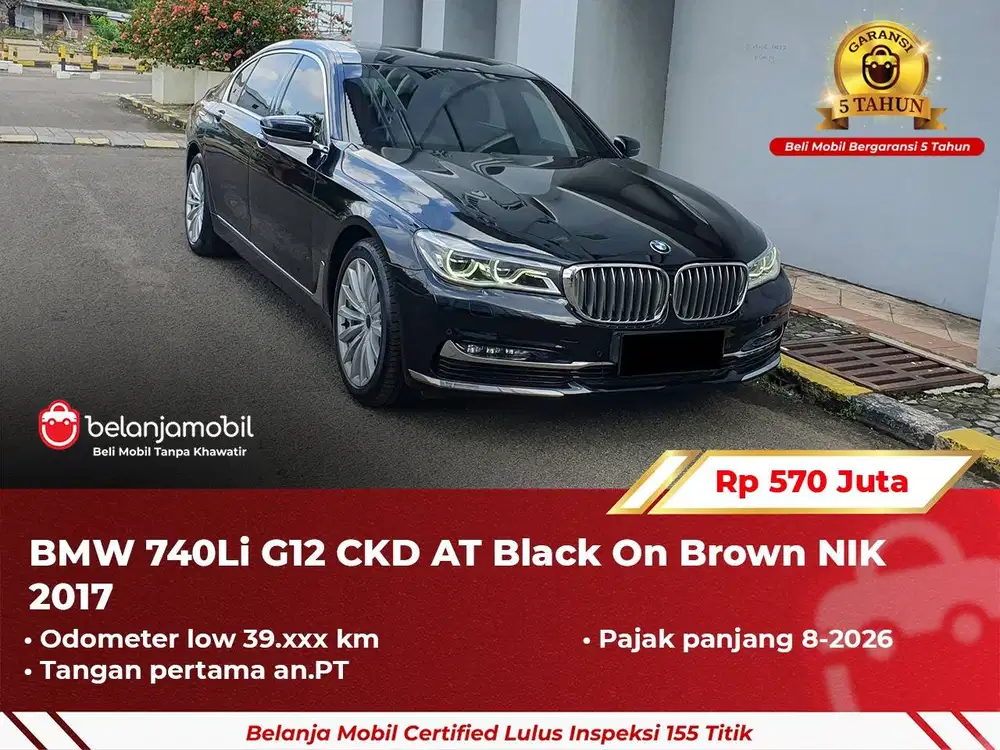 [ GARANSI 5TH ] BMW 740Li 740 Li G12 CKD AT Black On Brown 2017 2018