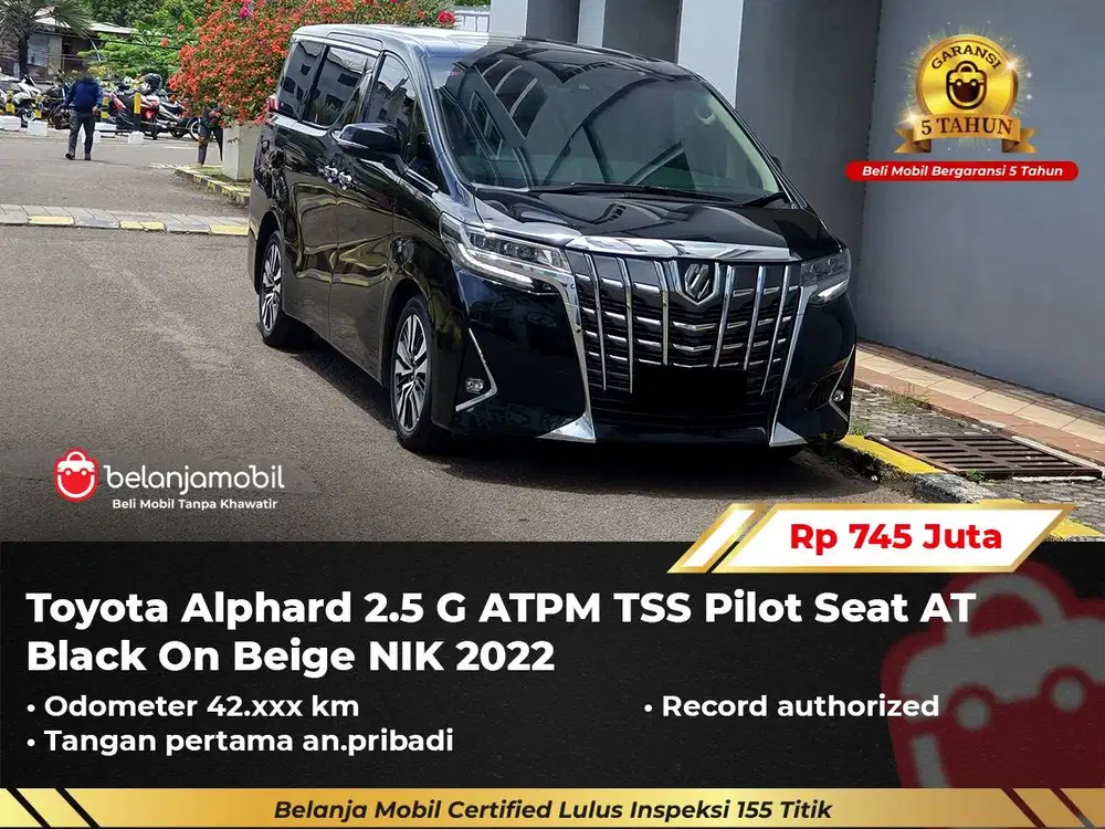 [ GARANSI 5TH ] Toyota Alphard 2.5 G ATPM TSS Pilot Seat AT 2022/2023