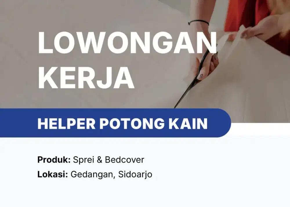 Lowongan Kerja: Helper Potong Kain