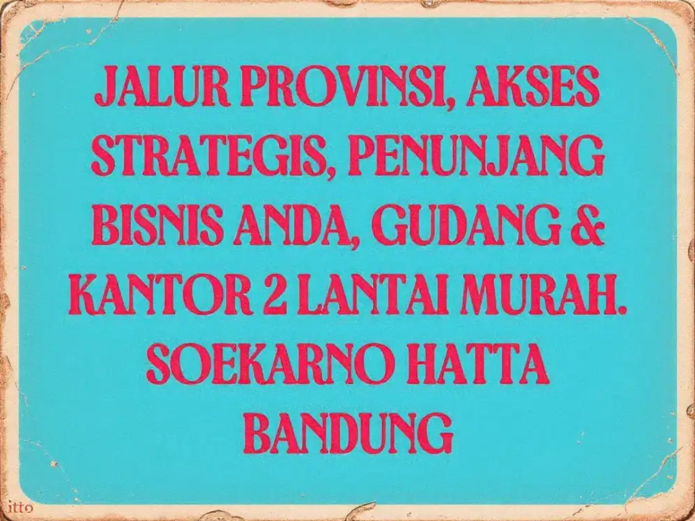 JUAL GUDANG KANTOR MURAH AREA, GEDE BAGE, SOEKARNO HATTA, BANDUNG TIMUR, SUMMARECON,