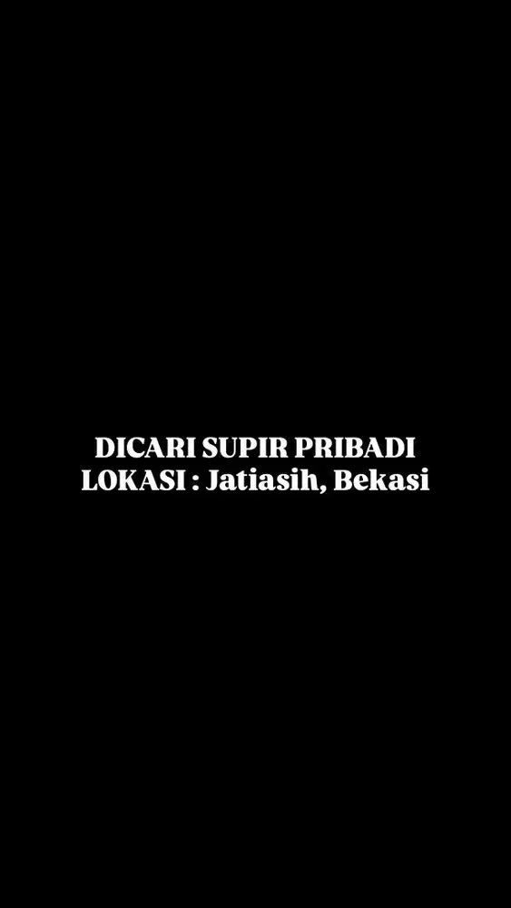DICARI SUPIR PRIBADI LOKASI JATIASIH BEKASI