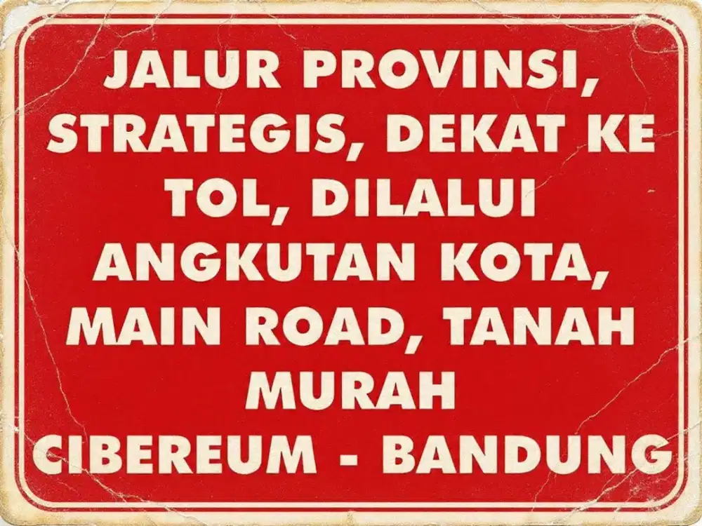 JUAL TANAH MAIN ROAD DI, CIBEREUM, ANDIR, CIMAHI TENGGAH, SUDIRMAN, BANDUNG,