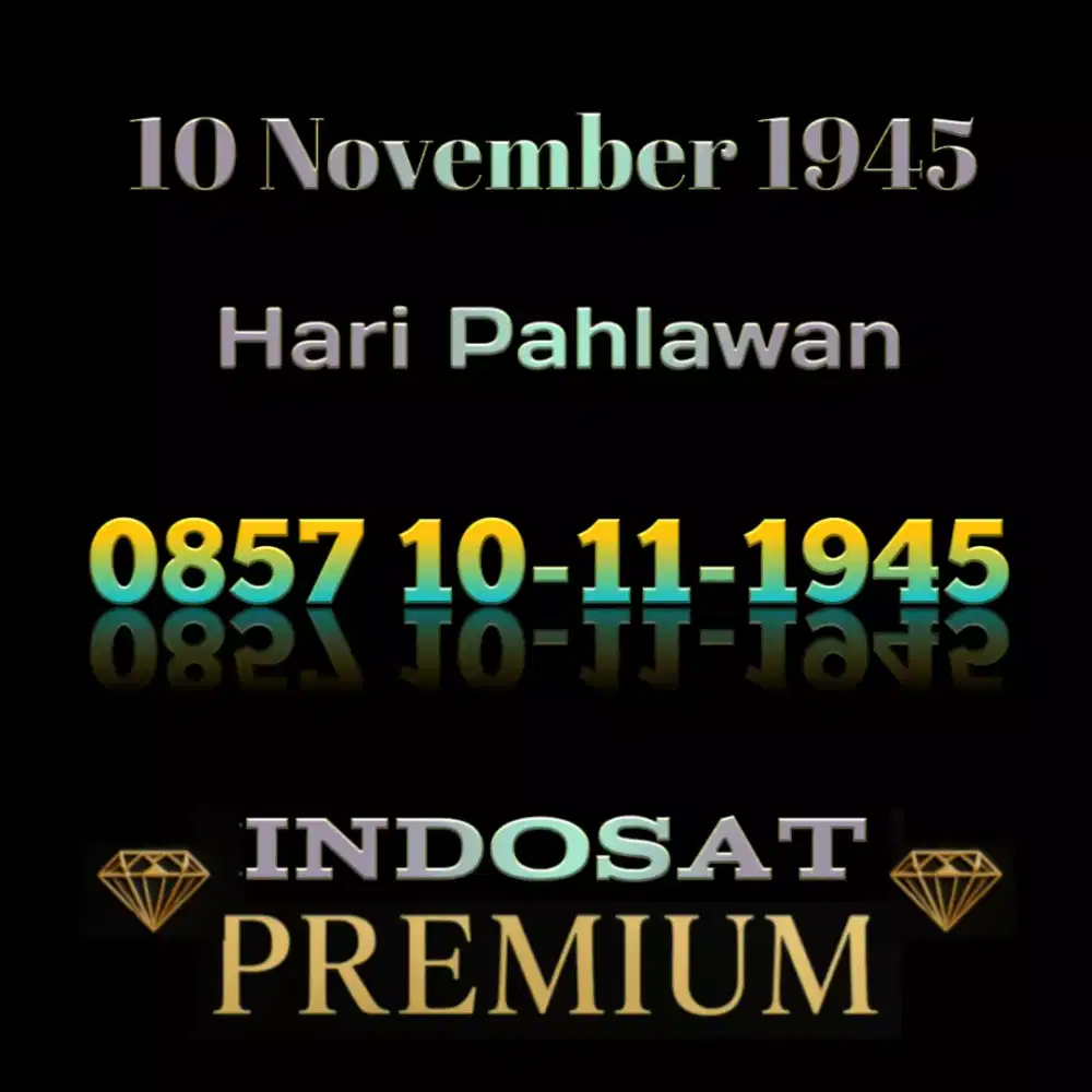 NOMOR CANTIK EXSCLUSIVE HARI PAHLAWAN 10 NOVEMBER 1945 INDOSAT PREMIUM
