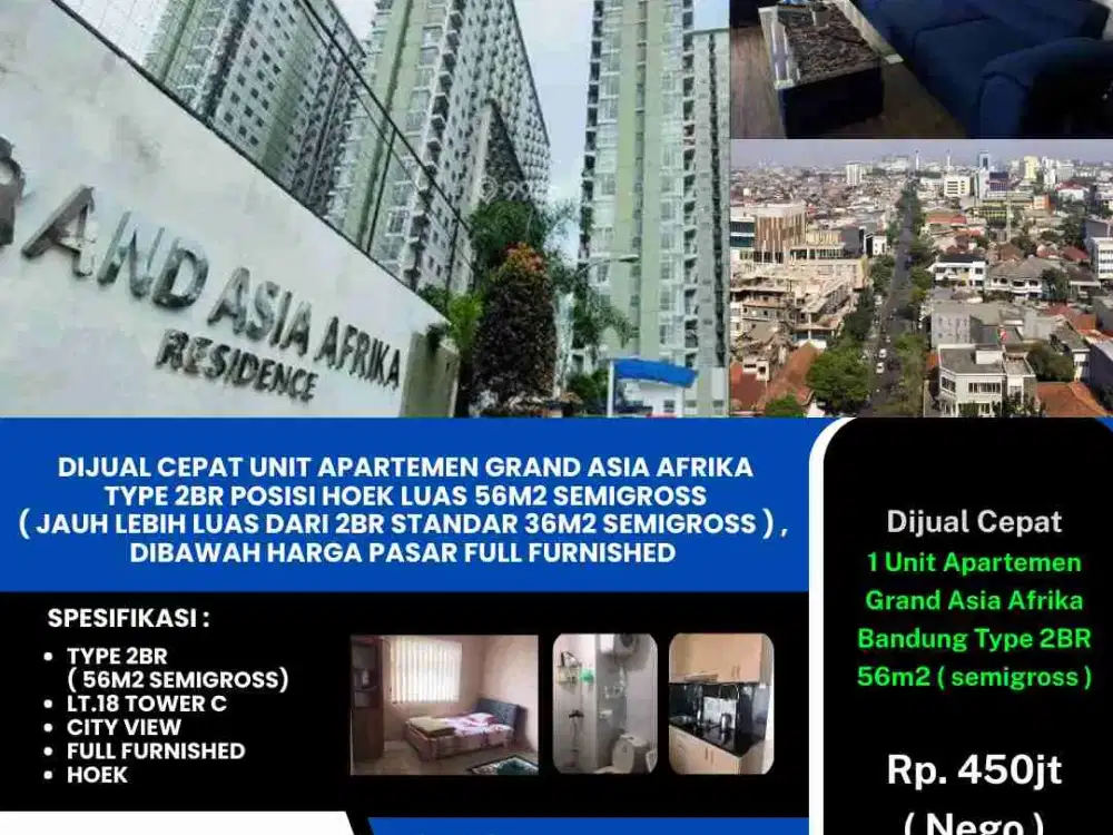 Dijual Cepat Unit Apartemen Grand Asia Afrika
Type 2br Posisi Hoek Luas 56m2 Semigross 
( Jauh Lebih Luas dari 2br Standar 36m2 Semigross ) , 
Dibawah Harga Pasar Full Furnished