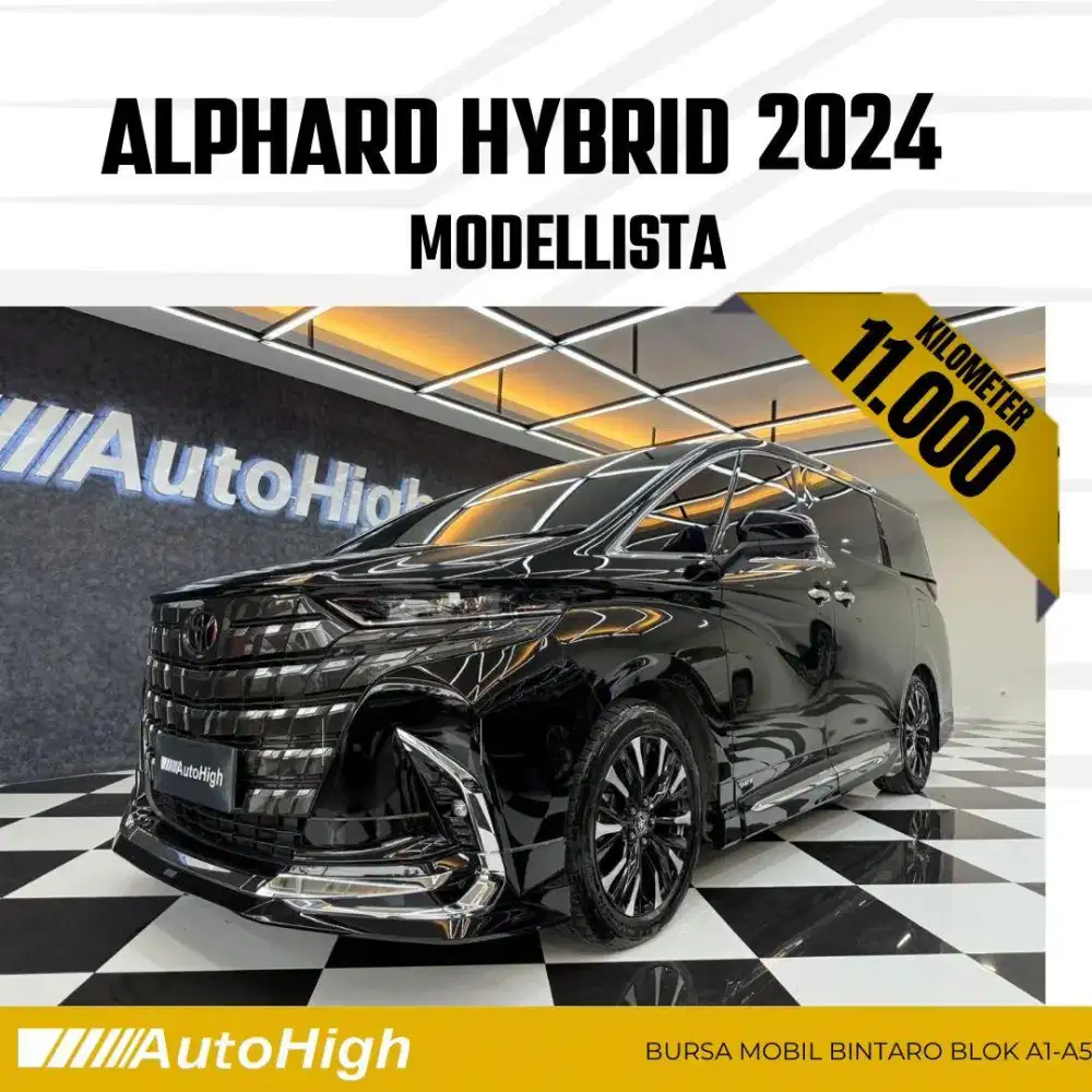 DP10% [Km11.000] Alphard HEV Hybrid Modelista 2024 Reg 2023 #AUTOHIGH