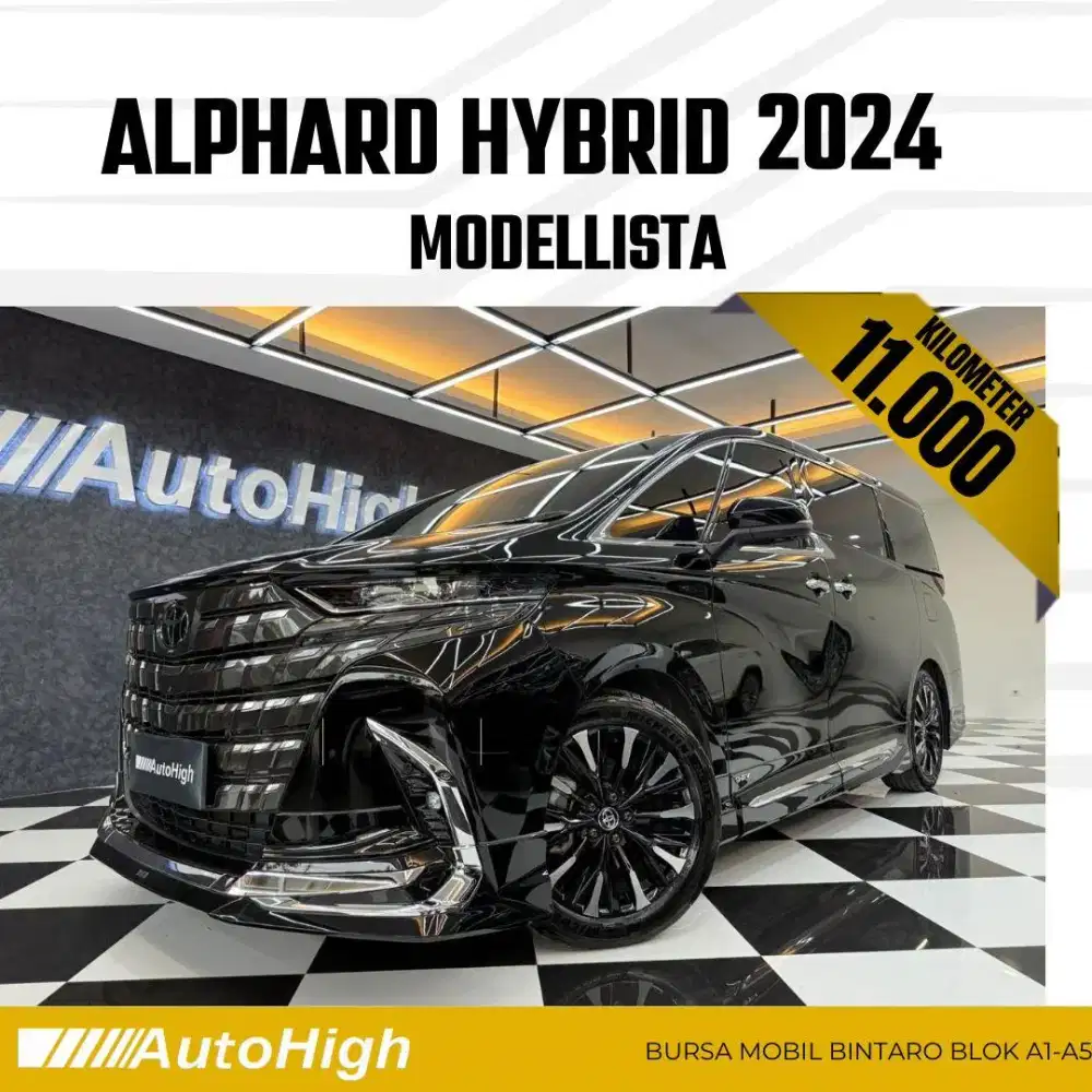 DP10% [Km11.000] Alphard HEV Hybrid Modelista 2024 Reg 2025 #AUTOHIGH