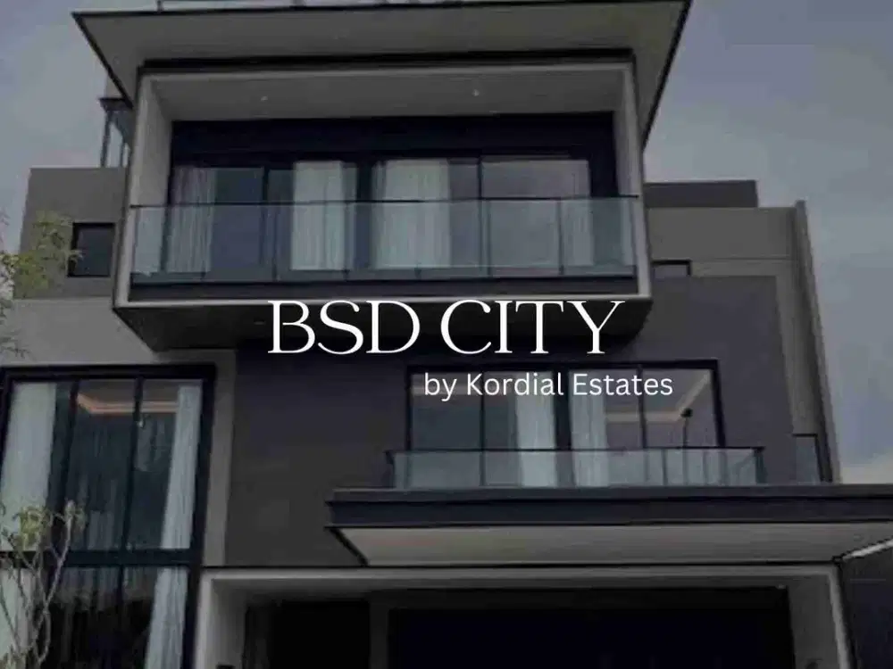RUMAH BSD CITY 6KT 7KM 3 LANTAI KONSEP RESORT TROPICAL DEKAT AKSES STASIUN RAWA BUNTU DAN TOL SERPONG