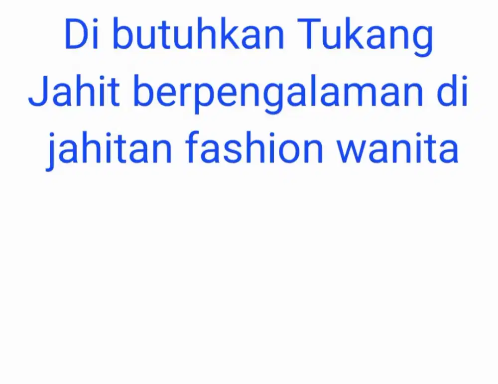 Di butuhkan Tukang jahit pengalaman untuk jahit fashion wanita