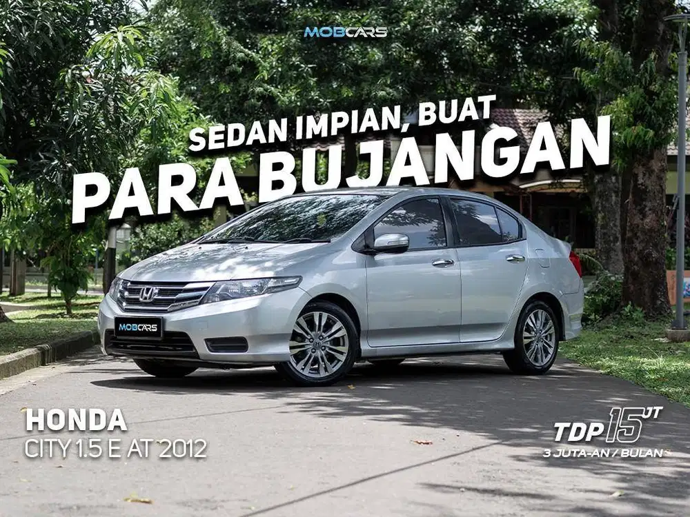 ANGSURAN 3 JT!!! CITY 1.5 E AT 2012 MOBCARS KREDIT MATIC