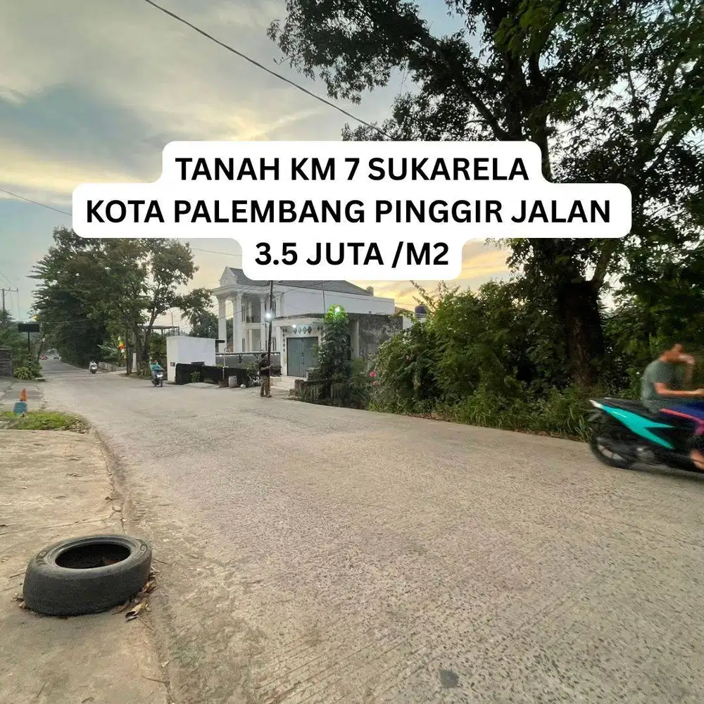 TANAH PIINGGIR JALANKM 7 SUKARELA PALEMBANG