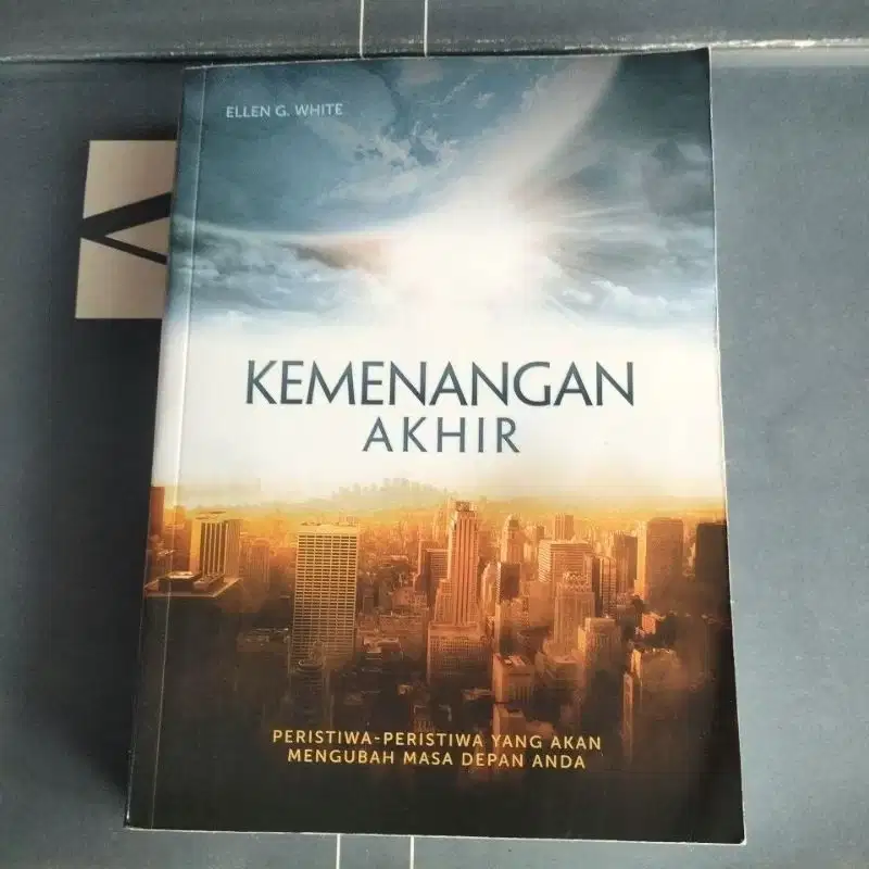 Buku kemenangan akhir Oleh : ellen g. white (BUKU AGAMA KRISTEN)