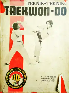 TEKNIK TEKNIK TAEKWON-DO PENULIS JIMMY M.S. TOO(HARD COVER)