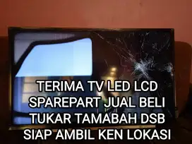 tv led rusak dicari mngkn ada yg mangkrak di rumah siap ke lokasi